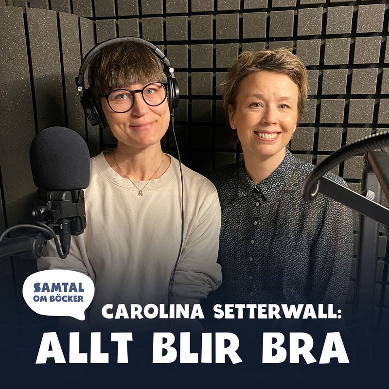 Avsnitt 29. Carolina Setterwall: Allt blir bra/ Jerker Virdborg: Svart krabba