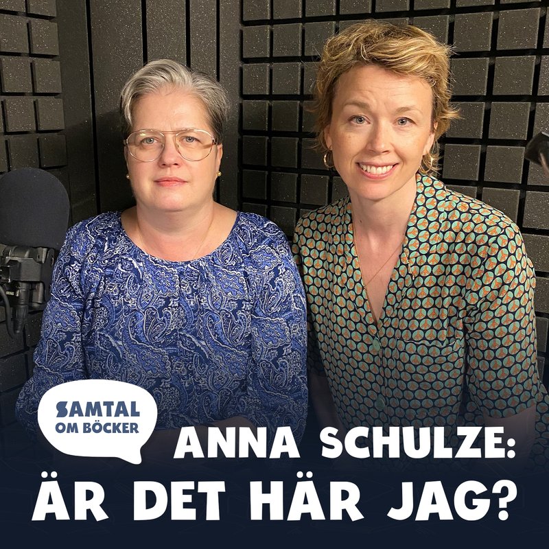 Avsnitt 37. Anna Schulze: Är det här jag?