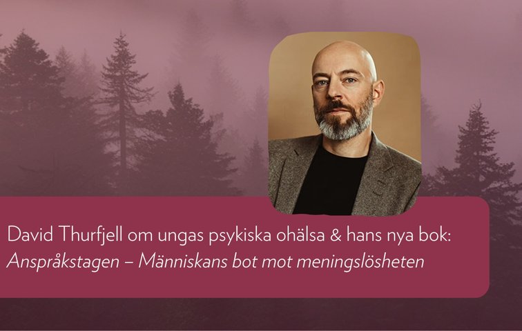 Möt David Thurfjell i samtal om psykisk ohälsa bland unga