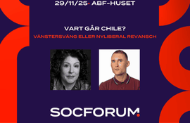 Socforum: Vart går Chile? Vänstersväng eller nyliberal revansch