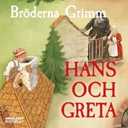 Lyssna på den klassiska sagan <i>Hans och Greta</i>