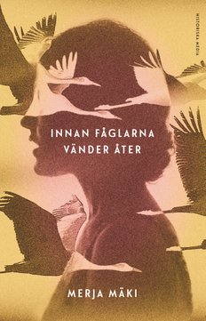 Innan fåglarna vänder åter <em>av Merja Mäki</em>