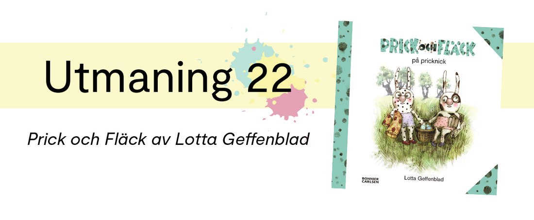 Bokiños stora pysselutmaning 22/30: Prick och Fläck