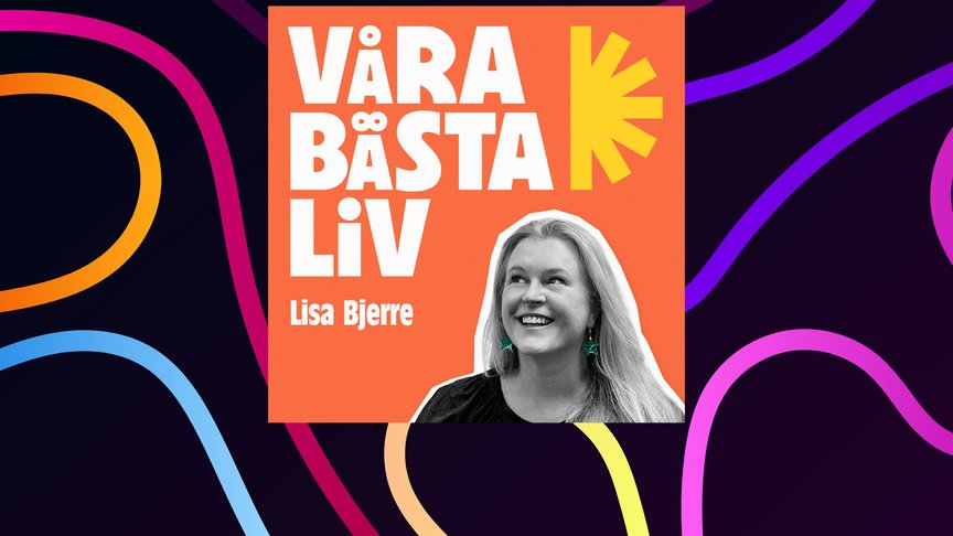 Ny podcast med Lisa Bjerre utforskar existentiell hälsa – Våra bästa liv har premiär 6 oktober