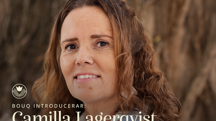 Bouq introducerar: Camilla Lagerqvist