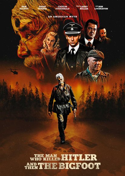 The Man Who Killed Hitler and Then the Bigfoot