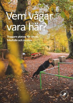 Vem vågar vara här? – Tryggare platser för idrott, friluftsliv och motion