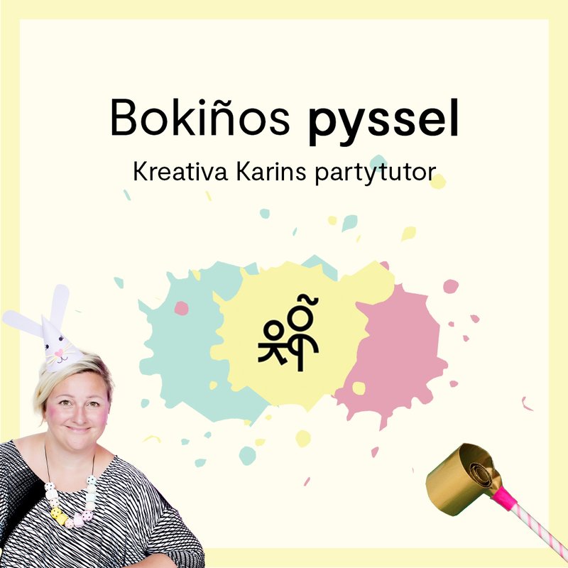Bokiños pyssel: Kreativa Karins partytutor