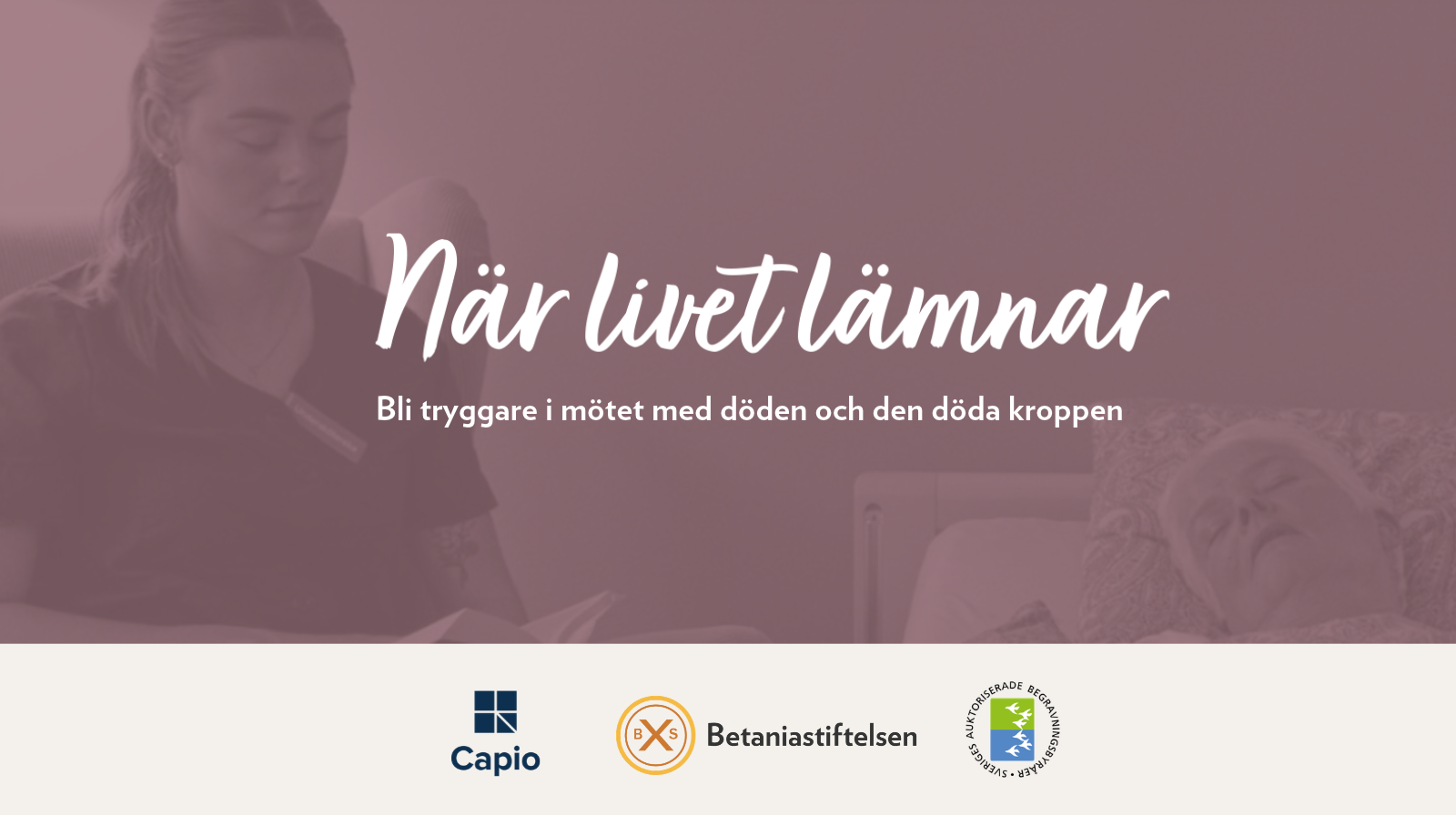 När livet lämnar – en utbildning om döendet, döden och omhändertagandet av den döda kroppen