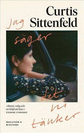 Författarna: Därför älskar vi att läsa Curtis Sittenfeld