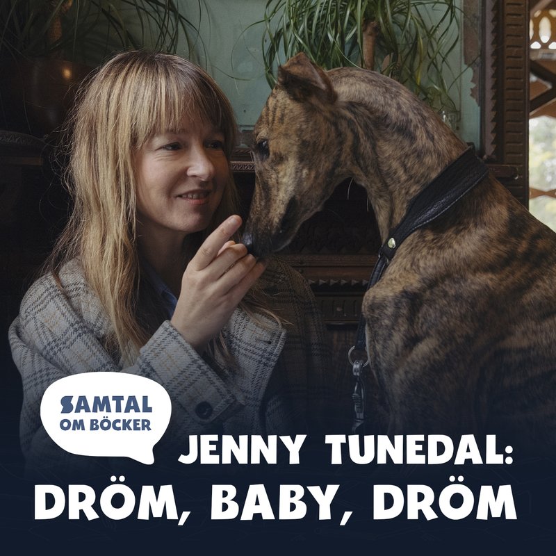 Avsnitt 35. Jenny Tunedal: Dröm, baby, dröm