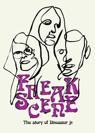 Freakscene: The Story of Dinosaur Jr.