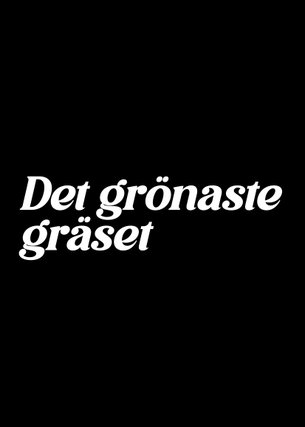 Det grönaste gräset