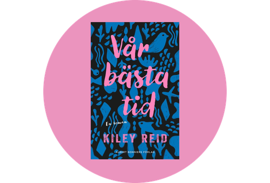 V&aring;r b&auml;sta tid &auml;r nu av Kiley Reid