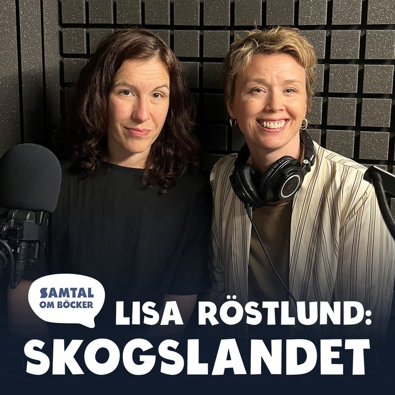 Avsnitt 42. Lisa Röstlund: Skogslandet