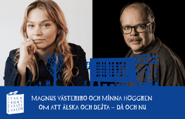 Fackboksfestivalen: Magnus Västerbro och Minna Höggren om att älska och dejta – då och nu