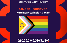 Socforum: Queer Takeover – Antikapitalistiska rum