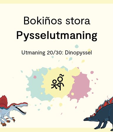 Bokiños stora pysselutmaning 20/30: Dinopyssel