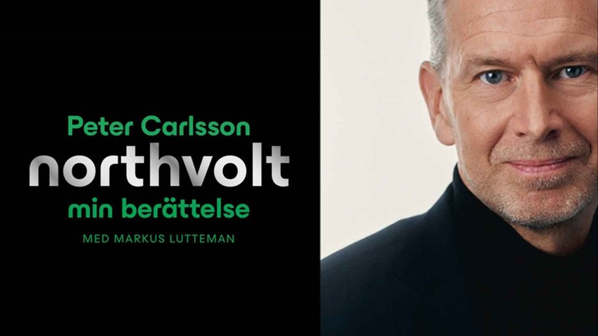 Peter Carlsson skriver öppenhjärtigt om Northvolts uppgång och fall
