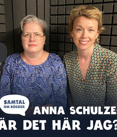 Avsnitt 37. Anna Schulze: Är det här jag?
