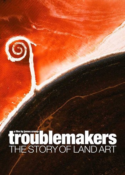 Troublemakers: The Story of Land Art
