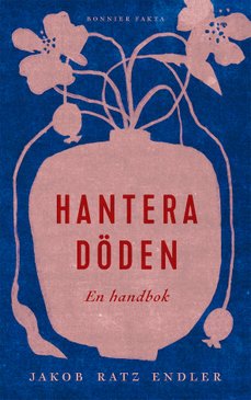 Hantera döden – en handbok