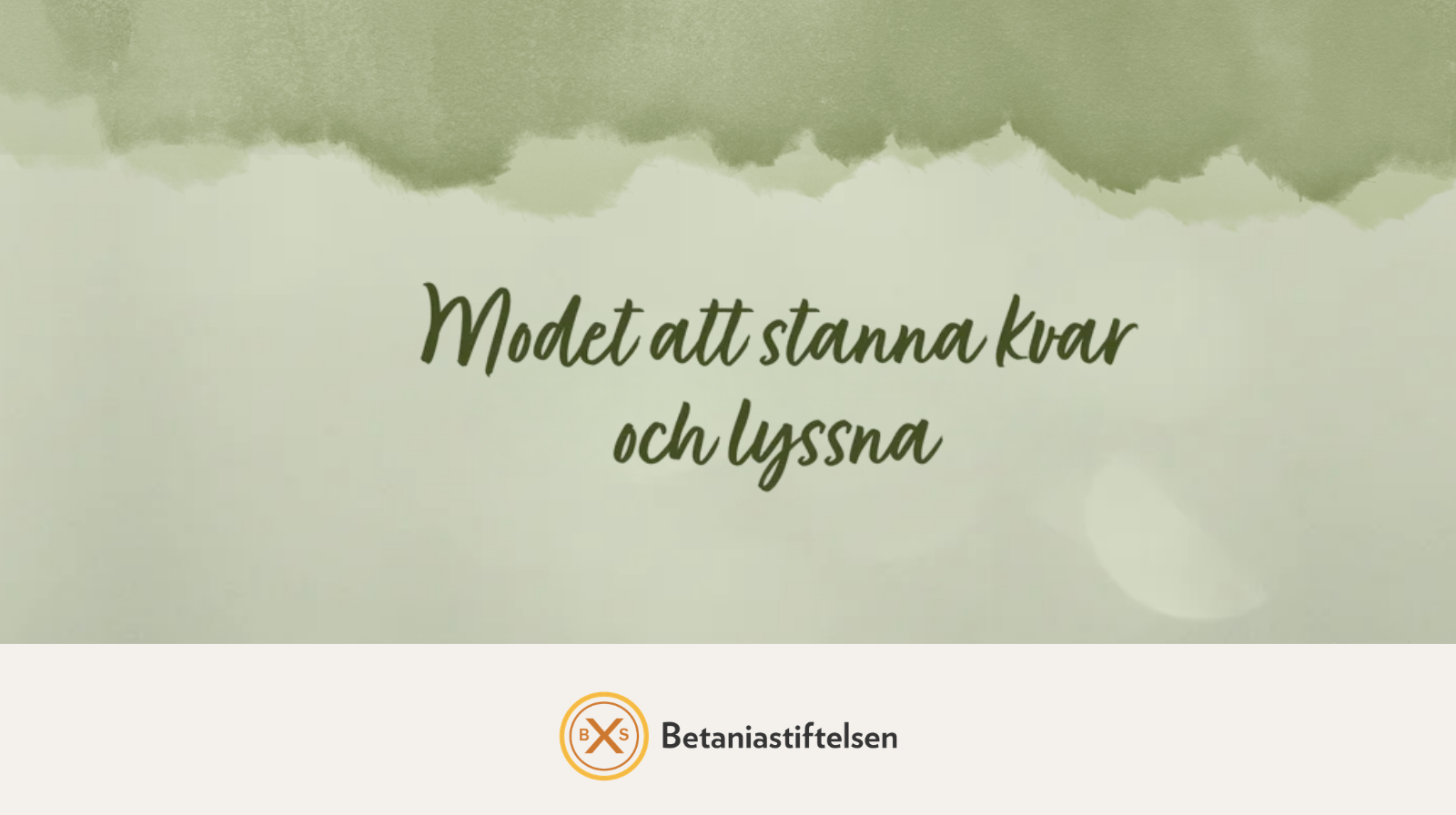Modet att stanna kvar och lyssna