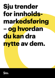 7 trender for innholdsmarkedsføring