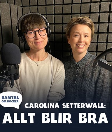 Avsnitt 29. Carolina Setterwall: Allt blir bra/ Jerker Virdborg: Svart krabba