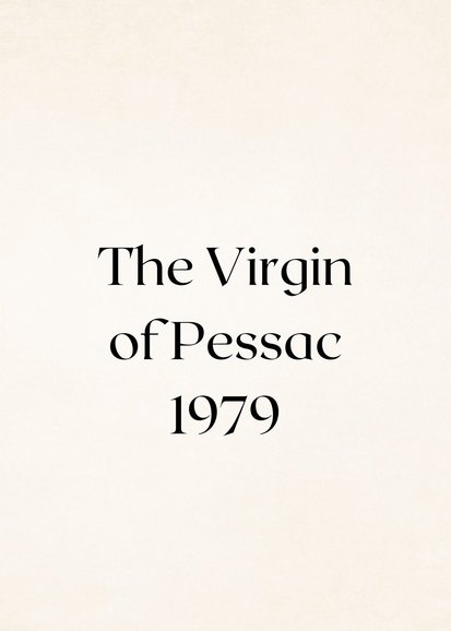 Virgin of Pessac ’79, The