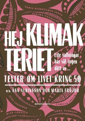 Vallningar eller nystart? Vi listar 5 böcker om klimakteriet