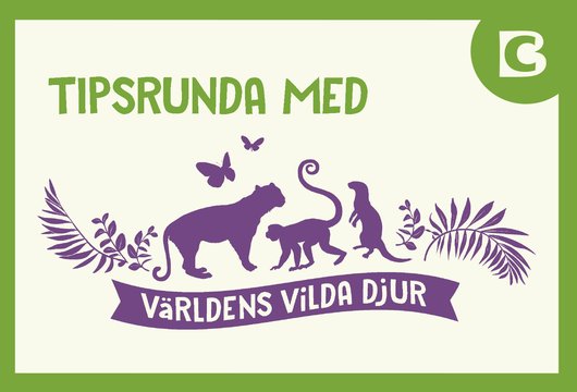 V&auml;rldens vilda djur &ndash; tipsrunda