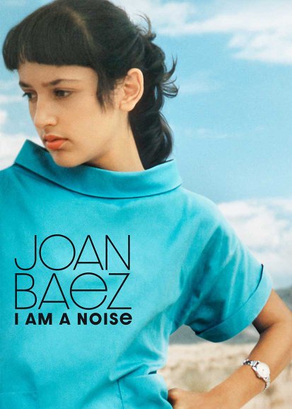 Joan Baez: I Am a Noise