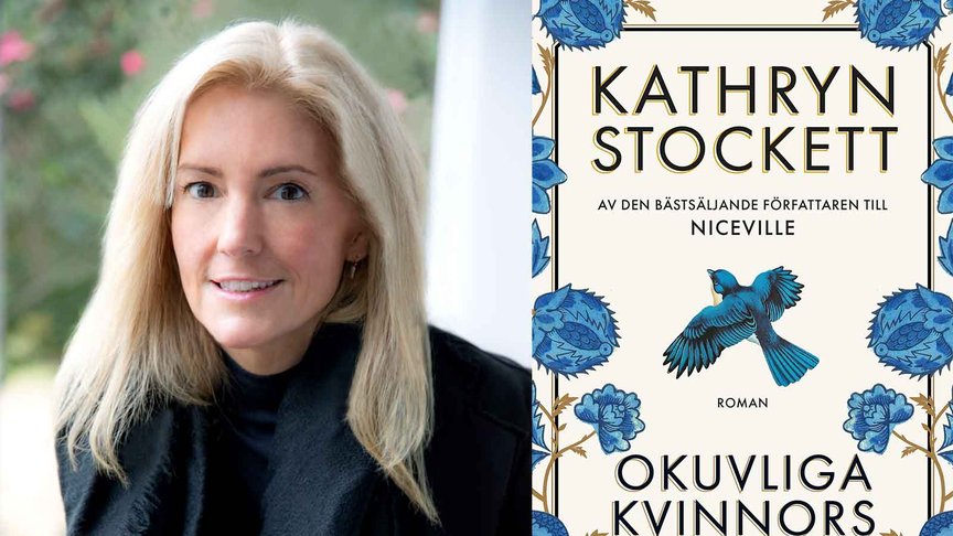Kathryn Stockett: "Jag tycker om att skriva om den 'underskattade kvinnan'"