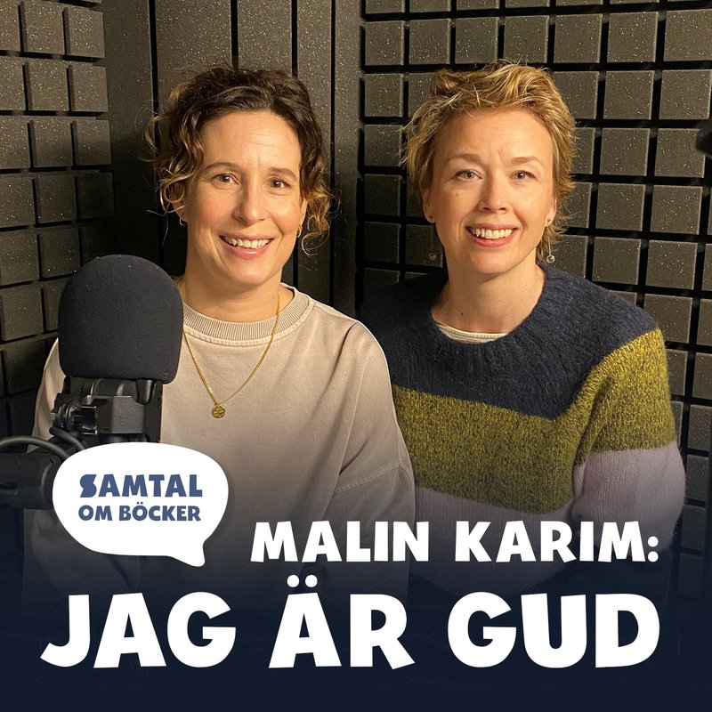 Avsnitt 31. Malin Karim: Jag är Gud