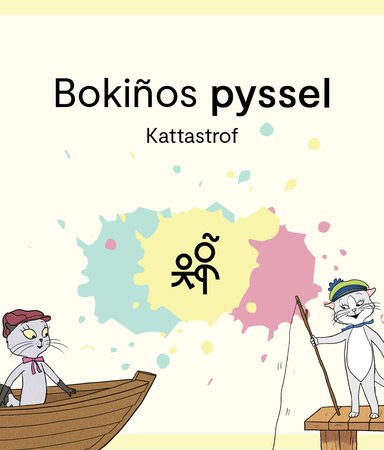 Bokiños pyssel: Kattastrof