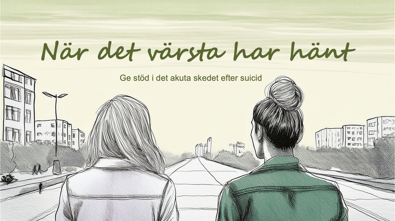 När det värsta har hänt – ge stöd i det akuta skedet efter suicid