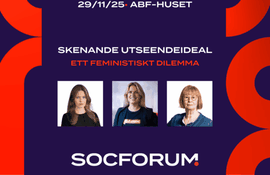 SocForum: Skenande utseendeideal – ett feministiskt dilemma