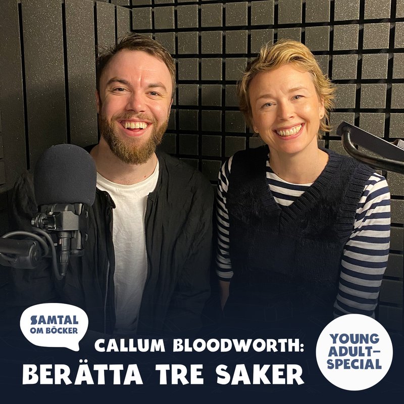 Avsnitt 32. YA-special! Callum Bloodworth: Berätta tre saker