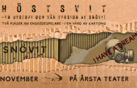 ENSKEDESPELETS HÖSTSVIT: ”I have a dream” & ”Snövit”