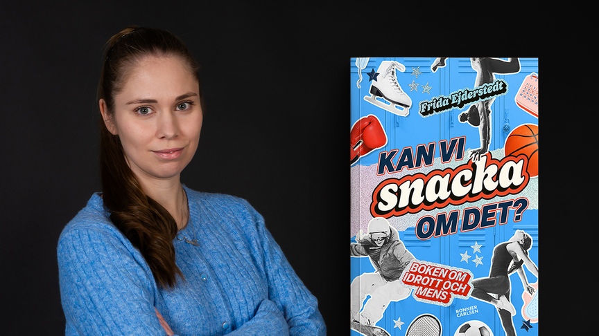 Frida Ejderstedt: ”Att vara aktiv och försöka prestera samtidigt som man har mens kan vara tufft.” 