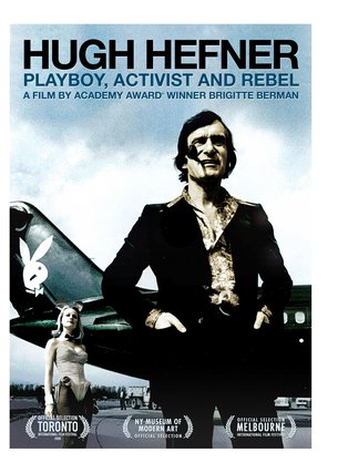 Hugh Hefner: Playboy, Activist and Rebel