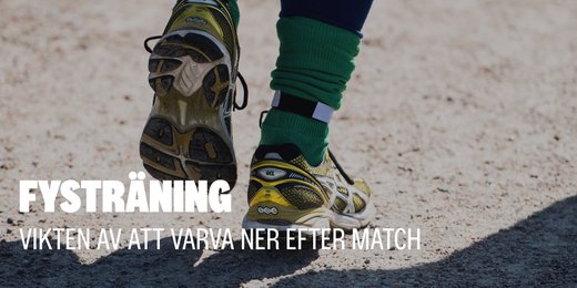 Om vikten av en bra nedvarvning efter match