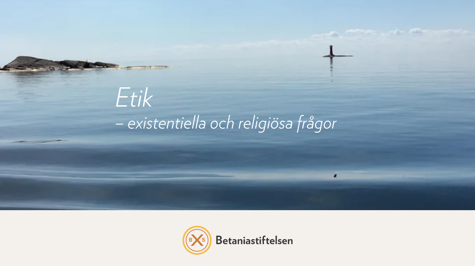 Etik – existentiella och religiösa frågor