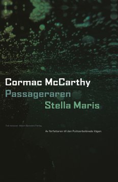  Passageraren; Stella Maris <em>av Cormac McCarthy</em>