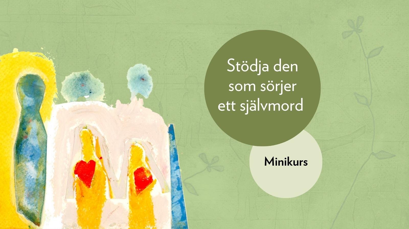 Minikurs: Stödja den som sörjer ett självmord