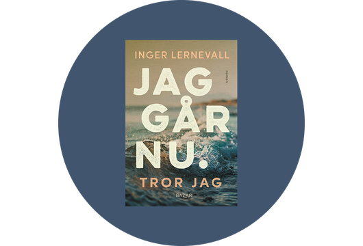 Jag g&aring;r nu. Tror jag