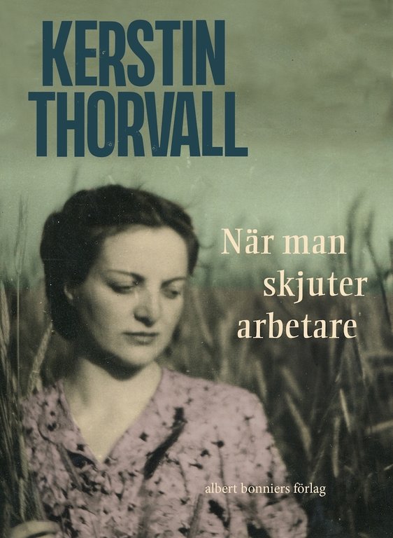 Kerstin Thorvall – suverän och sårbar