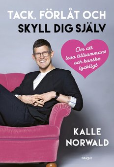 Tack, förlåt och skyll dig själv