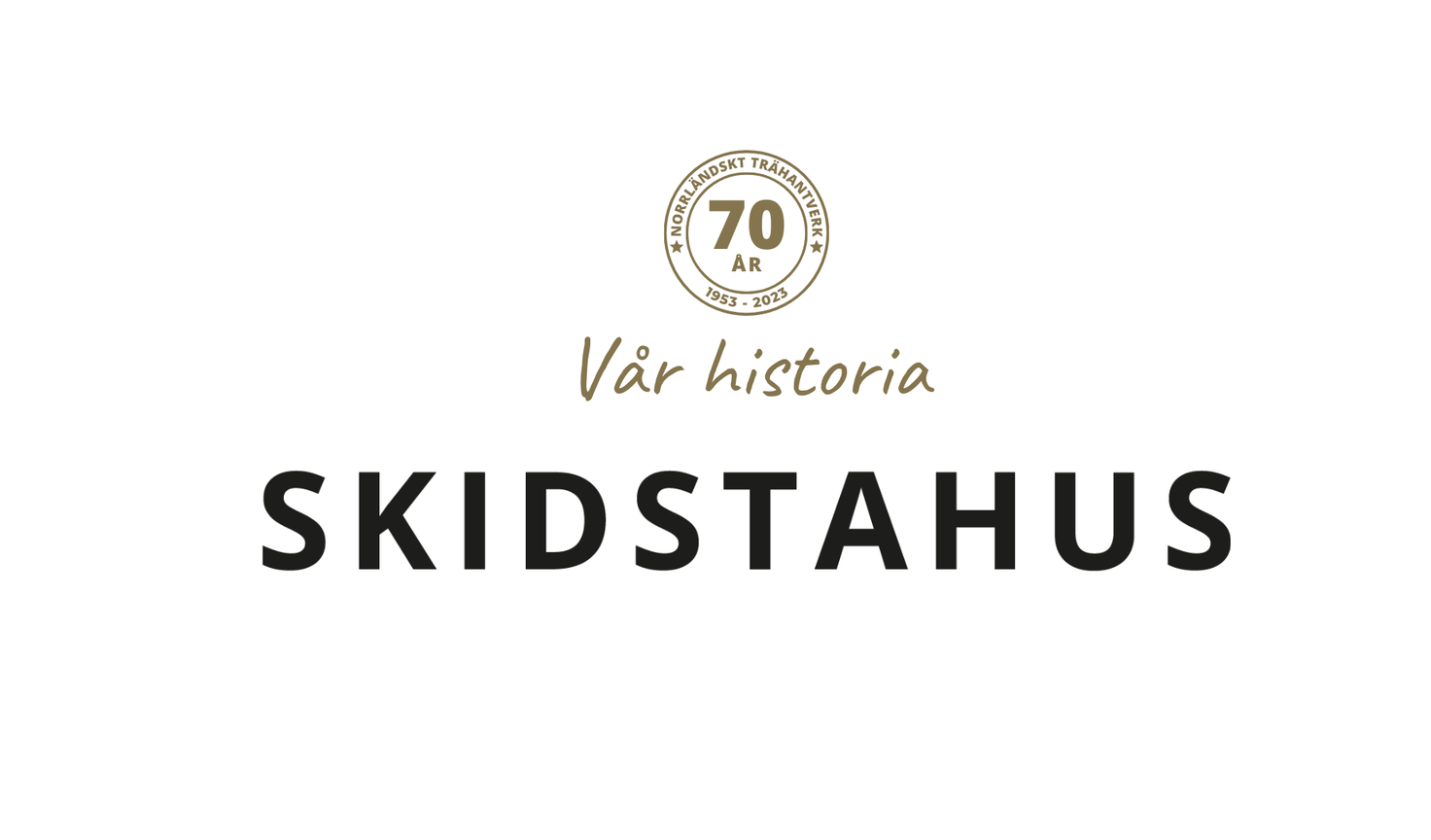 Vår historia som hustillverkare i Norrland